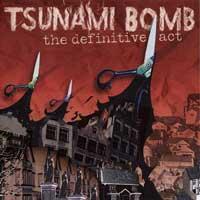 Tsunami Bomb - The Definitive Act
