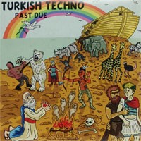 Turkish Techno - Past Due (Cover Artwork)