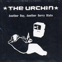 The Urchin - Another Day, Another Sorry Sta
