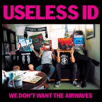 Useless ID - We Don't Want the Airwaves [EP]