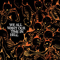 Various Artists - We All Want Our Time In Hell