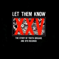 Various - Let Them Know: The Story Of Youth Brigade and BYO Records (Cover Artwork)