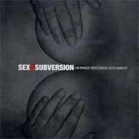 Various - Sex & Subversion: A THICK Records Document