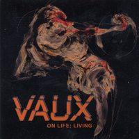 Vaux - On Life; Living