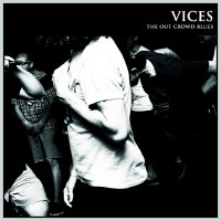 Vices - The Out Crowd Blues [7-inch]