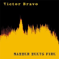 Victor Bravo - Hammer Meets Fire (Cover Artwork)