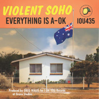 Violent Soho - Everything is A-Ok