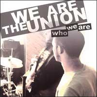 We Are the Union - Who We Are