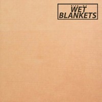 Wet Blankets - Rise of Wet Blankets (Cover Artwork)
