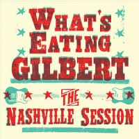What's Eating Gilbert - The Nashville Session [7-inch]
