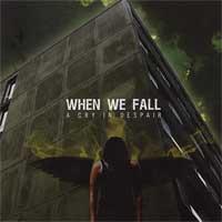When We Fall - A Cry in Despair