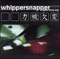 Whippersnapper - The Long Walk
