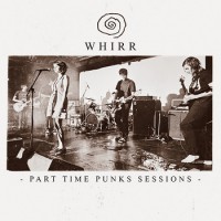 Whirr - Part Time Punks Session