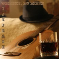 Wisecrack - Whiskey, No Mixer (Cover Artwork)