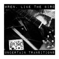 Wren, Like the Bird - Uncertain Transitions: The Brief Life of THEY/THEM (Cover Artwork)