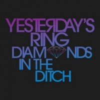 Yesterday's Ring - Diamonds in the Ditch