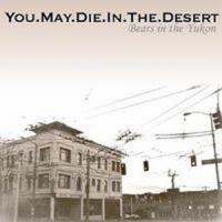 You.May.Die.in.the.Desert - Bears in the Yukon [US issue] (Cover Artwork)