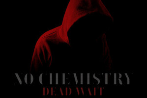 No Chemistry: "Dead Wait"