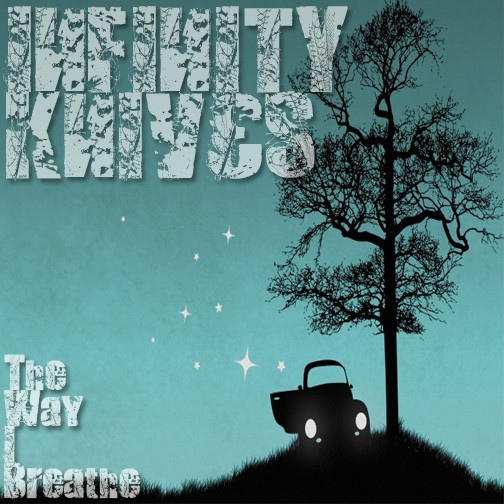 Infinity Knives: 'The Way I Breathe'