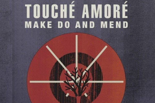 Touché Amoré / Make Do and Mend (Australia)