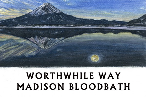 Madison Bloodbath and Worthwhile Way stream new split 10-inch