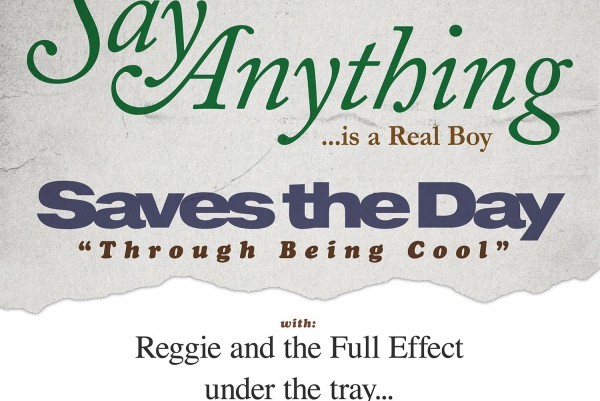 Say Anything / Saves The Day / Reggie and the Full Effect