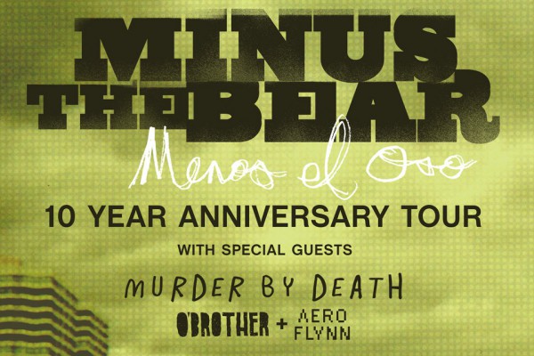 Minus the Bear / Murder by Death / O'Brother / Aero Flynn (Menos el Oso Anniversary)
