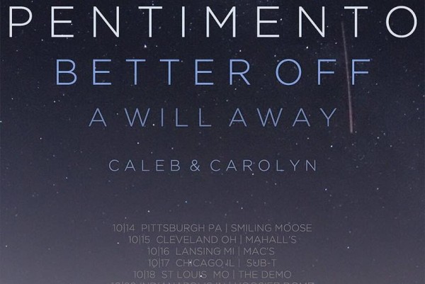 Pentimento / Better Off / A Will Away / Caleb and Carolyn(US)