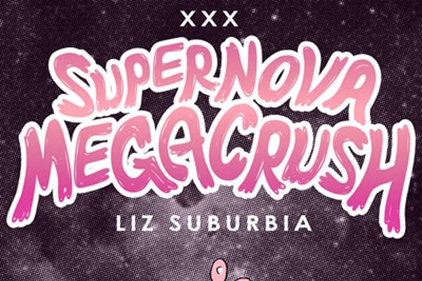 Liz Suburbia to release porno comic SuperNova MegaCrush