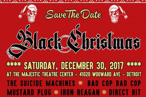 Suicide Machines, Bad Cop/Bad Cop more to play Black Christmas