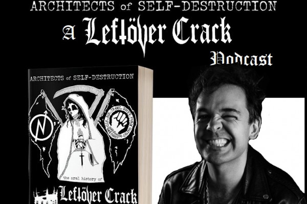 Wolfgang Kyndy on Architects of Self-Destruction: A Leftover Crack podcast!