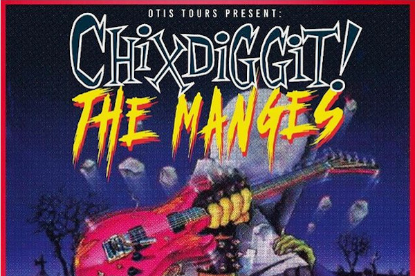 Chixdiggit!/The Manges (Europe)