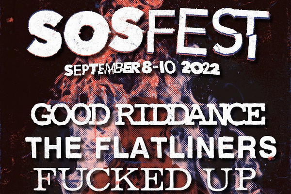 Good Riddance, Flatliners, Fucked Up, more to play SOS Fest