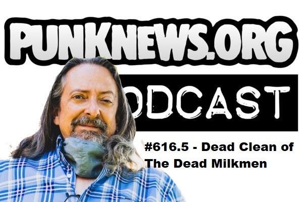 Listen to Punknews Podcast #616.5 - Dean of the Dead Milkmen!