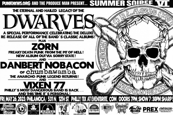 Dwarves headline Soiree 6 w/ special Legacy Set! Zorn, Danbert Nobacon, Vixen 77 too! Philly,May 26!