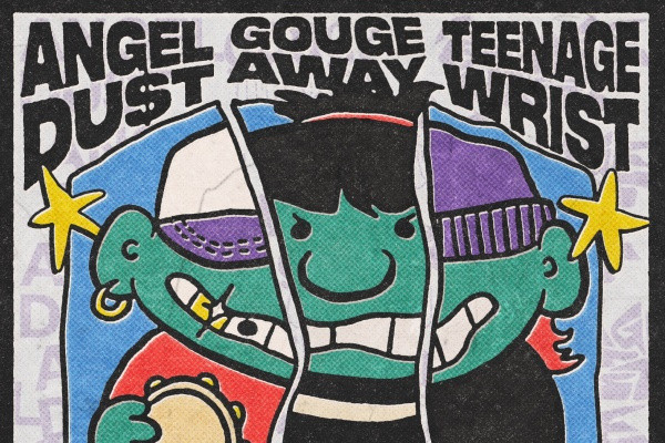 Angel Du$t / Gouge Away / Teenage Wrist (EU and UK)