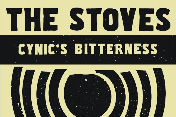 The Stoves: "Cynic's Bitterness"