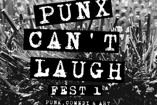 Win a pair of weekend passes to Punx Can't Laugh Fest!