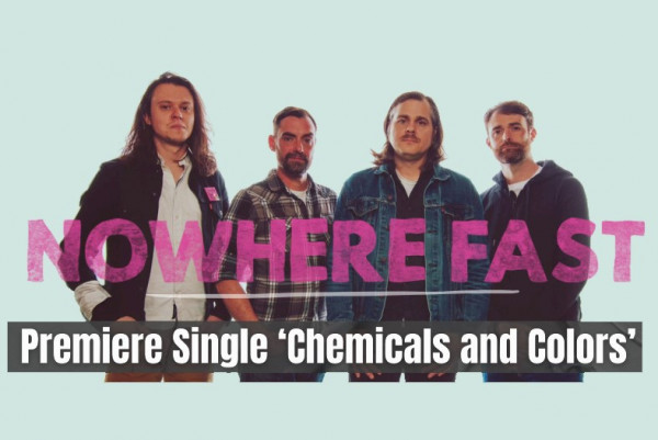 Nowhere Fast - "Chemicals & Colors"