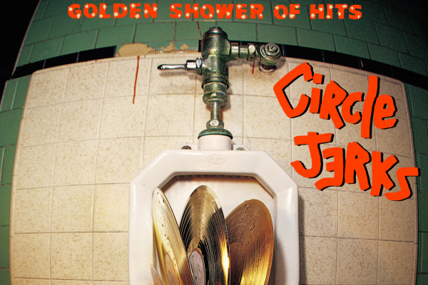 Circle Jerks to reissue 'Golden Shower of Hits'