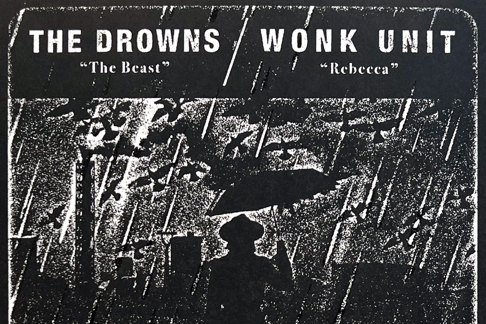 Check out the new split by The Drowns and Wonk Unit!