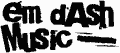 Em Dash Music
