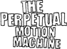 The Perpetual Motion Machine